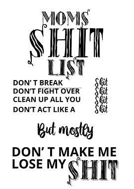 Mom's Shit List