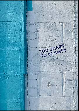 Too Smart To Be Happy Positive Vibes