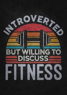 Introverted but Willing to Discuss Fitness