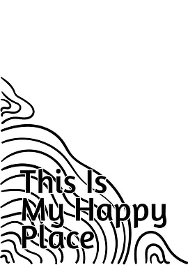 This Is My Happy Place