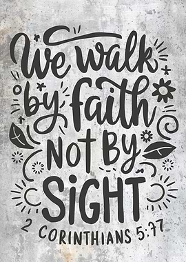 Christianity Inspirational We Walk by Faith Not by Sight