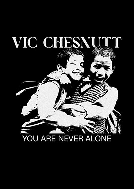 Vic Chesnutt You Are Never Alone