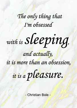 Christian Bale Sleep Quote