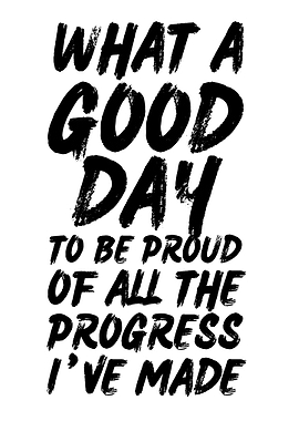Good Day Progress Quote