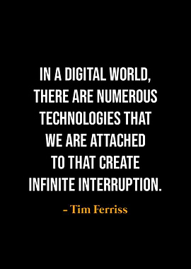 Tim Ferriss Quote on Digital World