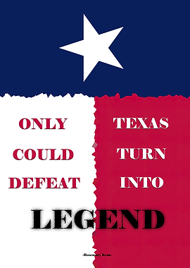 Texas Flag Legend Quote