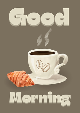 Good Morning Coffee & Croissant
