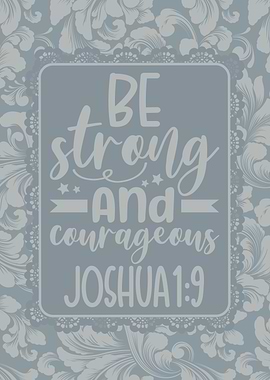 Bible Verse Be Strong and Courageous