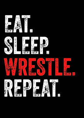 Eat Sleep Wrestle Repeat