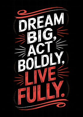 Dream Big, Act Boldly