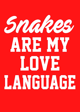Snakes Are My Love Language Funny Snacking