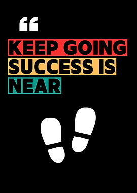 Keep Going Success is Near