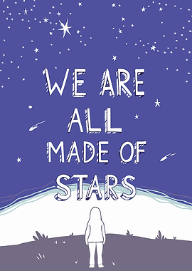 We Are All Made of Stars - Inspirational Cosmic