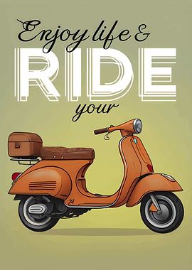 Enjoy Life & Ride Your Scooter