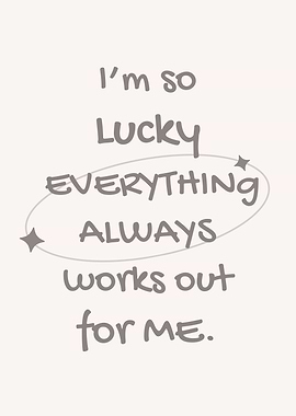 Lucky Everything Always Works Out