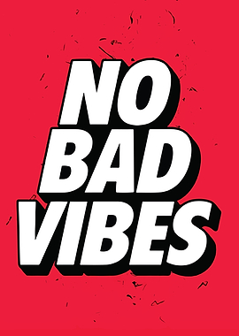 No Bad Vibes Poster
