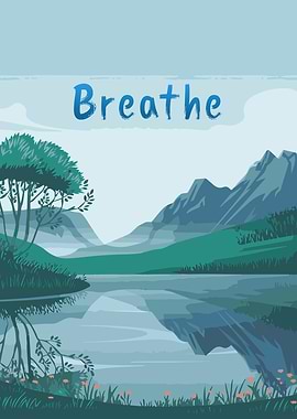 Breathe Mountain Lake Poster