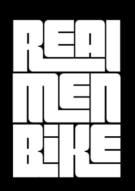 Real Men Bike Funny Biking