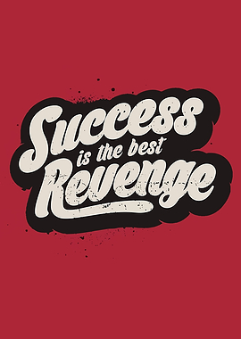 Success is the Best Revenge