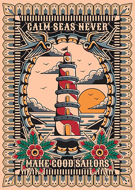 Calm Seas Never Make Good Sailors