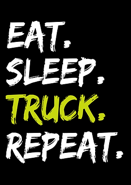 Eat Sleep Truck Repeat