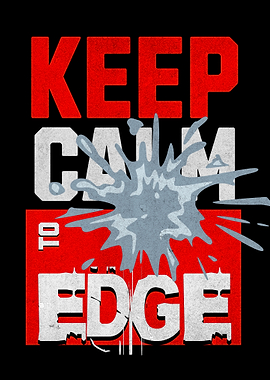 Keep Calm and Edge