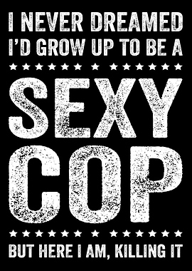 Sexy Cop Quote
