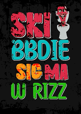 Skibidi W Rizz Sigma Core