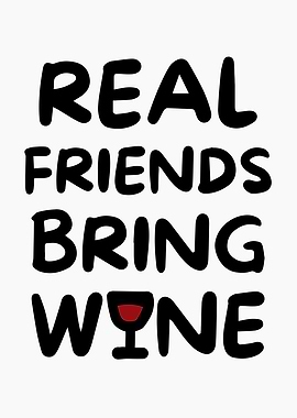 Real Friends Bring Wine