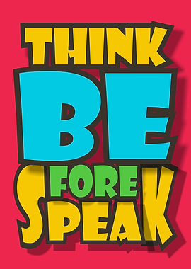 Think Before Speak