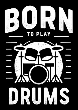 Born To Play Drums