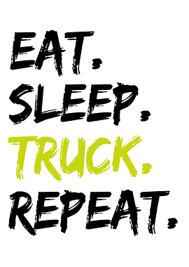 Eat Sleep Truck Repeat