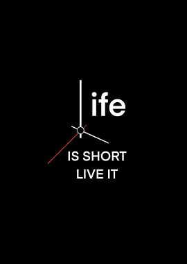 Life is Short, Live It Clock