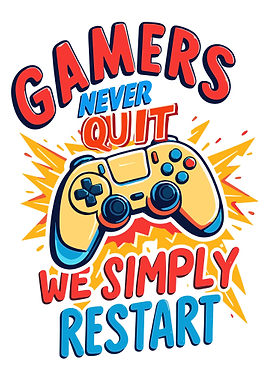 Gamers Never Quit Restart