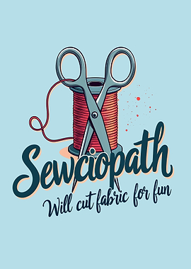 Sewciopath - Will Cut Fabric for Fun
