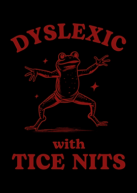 Dyslexic With Tice Nits Funny Frog Dyslexia Meme