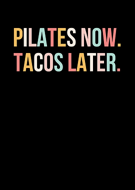Pilates Now, Tacos Later