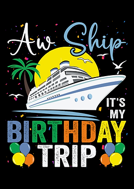 Aw Ship It's My Birthday Trip