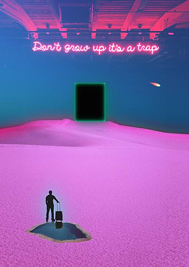 Don't Grow Up, It's a Trap