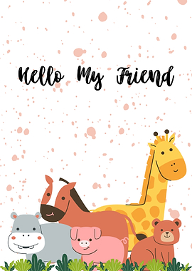 Hello My Friend Animal Print