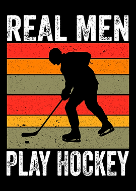 Real Men Play Hockey