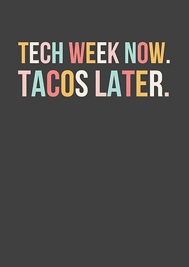 Tech Week Tacos Poster