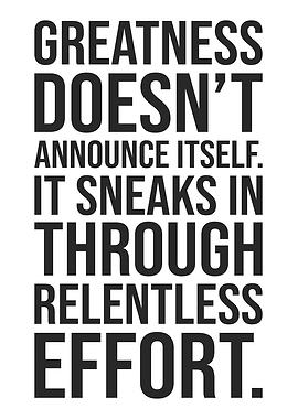 Greatness Through Effort - Motivational
