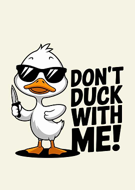 Don't Duck With Me