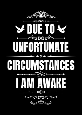 Due to Unfortunate Circumstances