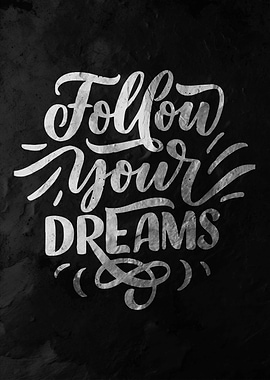 Follow Your Dreams Quote