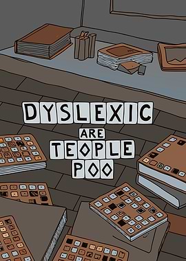 Dyslexic Are Teople Poo - Word Scramble Humor