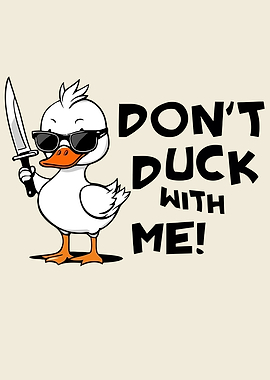 Don't Duck With Me