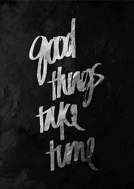 Good Things Take Time Quote