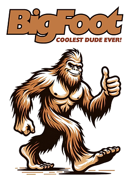 BIGFOOT - Coolest Dude Ever
